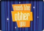 Meet the other you