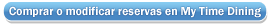 Comprar o modificar reservas del My Time Dining